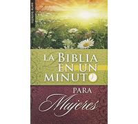 Biblia en un Minuto Para Mujeres: Más De 450 Pasajes De Las Escrituras Divididos En 108 Temas Diferentes/ More Than 450 Passages from the Scriptures Divided into 108 Different Topics