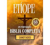 Bíblia Etíope em Português Completa 88 Livros (Anotado): Apresentando Todos os 66 Textos Canônicos Mais 22 Apócrifos, Incluindo Enoque, Jubileus e Mais