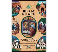 Biblia Etíope para Niños: La historia de la Escritura para niños más antigua y completa