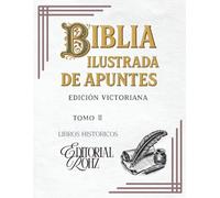 BIBLIA ILUSTRADA DE APUNTES EDICION VICTORIANA: TOMO 2
