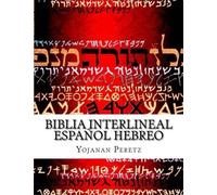 Biblia Interlineal Español Hebreo: Para Leer En Hebreo (Shemot-Exodo ) (Volume 2) (Spanish Edition) by More Yojanan ben Peretz (2015-01-19)