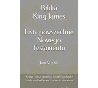 Biblia King James - Listy powszechne Jamesa, Piotra, Jana, Judy oraz do Hebrajczyków: Wersja polsko-angielska (tekst równoległy) (Biblia King James ... wersji King James (KJV) na język polski)