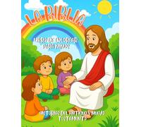 Biblia para Colorear: Historias del Antiguo y Nuevo Testamento para niños: 50 dibujos de historias bíblicas para niños con personajes y escenas del Antiguo Testamento y Nuevo Testamento