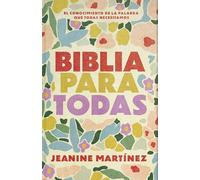 Biblia para todas: El conocimiento de la Palabra que todas necesitamos (Lectura Fácil)