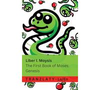 Biblia Sacra / The Bible - Liber I. Moysis / The First Book of Moses; Genesis: Genesis: Tranzlaty Latin English