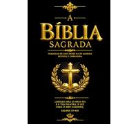 Bíblia Sagrada em Português: Edição Integral e Comentada das Santas Escrituras Contendo o Velho e o Novo Testamento, os Livros Proféticos, Sapienciais ... Fé, Sabedoria, História Sagrada e Inspiração