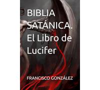 BIBLIA SATÁNICA. El Libro de Lucifer