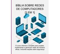 Bíblia Sobre Redes De Computadores: [3 Em 1] (ebook)