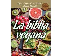 Biblia Vegana, La: Una Dieta Sana Y Equilibrada Sin Alimentos de Origen Animal (Masters)