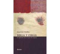 Biblia y Corán: Lo que los une, lo que los separa (fuera de colección)