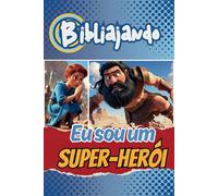 Bibliajando em: Eu sou um super-herói!: Bíblia para crianças