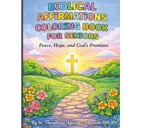 BIBLICAL AFFIRMATIONS COLORING BOOK FOR SENIORS: Peace,Hope,and God’s Promises