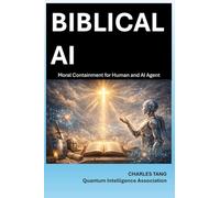 Biblical AI: Moral Containment for Human and AI Agent: 1