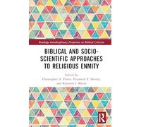 Biblical and Socio-Scientific Approaches to Religious Enmity (Routledge Interdisciplinary Perspectives on Biblical Criticism)