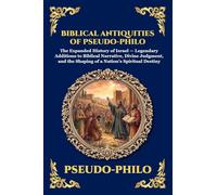 Biblical Antiquities of Pseudo-Philo: The Lost Narratives of the Old Testament - Ancient Jewish Legends, Hidden Apocryphal History, and the Untold ... 177 (Library of Alexandria - Esoteric)