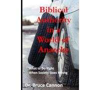 Biblical Authority in a World of Anarchy: What to do Right When Society Goes Wrong
