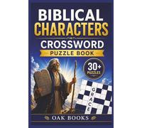 Biblical Characters Crossword Puzzle Book: fun, educating, captivating | 6 x 9 inches | 70 pages | 30+ puzzles | 300+ characters | solution included