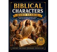 Biblical Characters Word Search: 50 Large Print Word Search Puzzles Featuring Inspiring Men and Women from the Old and New Testament (Christian Word Search Collection)