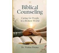 Biblical Counseling: Caring for People in a Broken World