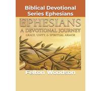 Biblical Devotional Series Ephesians (Biblical Devotional Journal)