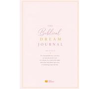 Biblical Dream Journal: Record, Reflect and Discern the Meaning of Your Dreams