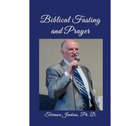 Biblical Fasting and Prayer