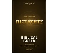 Biblical Greek: A Self-Study Textbook: Volume IV - Moods, Conditionals, and Reading the New Testament
