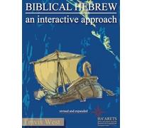 Biblical Hebrew: An Interactive Approach (Hebrew & Aramaic Accessible Resources for Exegetical and Theological Studies)