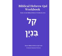 Biblical Hebrew Qal Workbook (Biblical Hebrew for Beginners)