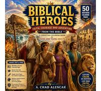BIBLICAL HEROES - 50 Coloring Pages of Faith, Courage and Adventure from the Bible: A Christian Coloring Book for Teens and Young Adults