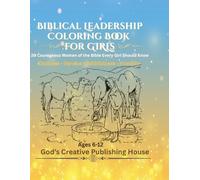Biblical Leadership Coloring Book for Girls: 20 Courageous Women of the Bible Every Girl Should Know