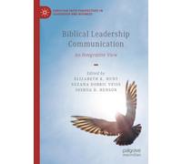 Biblical Leadership Communication: An Integrative View (Christian Faith Perspectives in Leadership and Business)