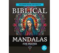 Biblical Mandalas: An Adult Coloring Book for Prayer and Meditation with Designs of Jesus, The Virgin Mary, Stained Glass Windows and Much More! ... Coloring Books for Meditation and Relaxation)