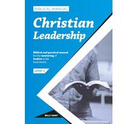 Biblical Manual of Christian Leadership: Mentoring of Christian leaders (Biblical Discipleship and Mentoring)