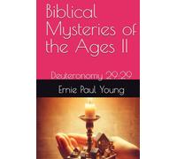 Biblical Mysteries of the Ages II: Deuteronomy 29:29