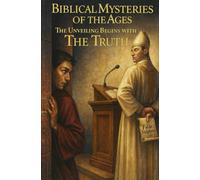 Biblical Mysteries of the Ages: The Unveiling Book 5