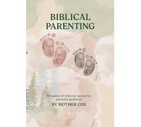 Biblical Parenting: 52 weeks of biblical verses for parental guidance