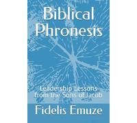 Biblical Phronesis: Leadership Lessons from the Sons of Jacob