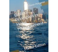 Biblical Principles in Hotel Management: Master Edition
