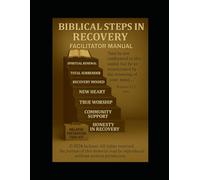 Biblical Steps in Recovery: Facilitator Manual: 2 (Biblical Steps in Recovery Program)