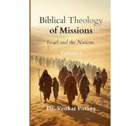 Biblical Theology of Missions: Israel and the Nations, Volume-3 (Dr. Potana's: The Pearl of Missiology Literature)