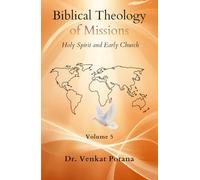 Biblical Theology of Missions: The Holy Spirit and Early Church, Volume-5 (Dr. Potana's: The Pearl of Missiology Literature)