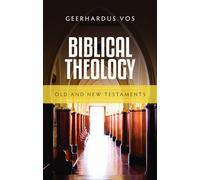 Biblical Theology: Old and New Testaments