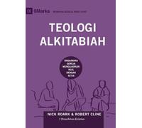 Biblical Theology / Teologi Alkitabiah: How the Church Faithfully Teaches the Gospel / Bagaimana Gereja Mengajarkan Injil dengan Setia (Building Healthy Churches (Malay))