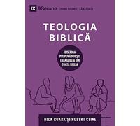 Biblical Theology / Teologia Biblică: How the Church Faithfully Teaches the Gospel (Building Healthy Churches (Romanian))