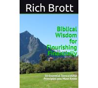 Biblical Wisdom for Flourishing Financially: 30 Essential Stewardship Principles you Must Know