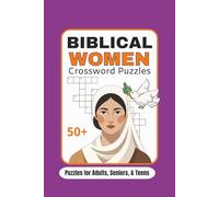 Biblical Women Crossword Puzzles: Crossword Puzzles with Easy-to-Read Print about Biblical Women, Strong Women of the Bible, Their Stories and Faith | ... 50+ Puzzles, Gift for Learning & Relaxation