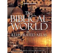 Biblical World, The: An Illustrated Atlas