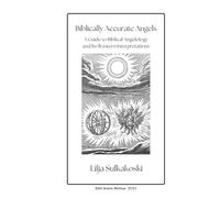 Biblically Accurate Angels: A Guide to Biblical Angelology and Its Western Interpretations