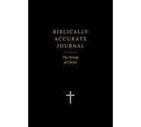 Biblically Accurate Journal: The Words Of Christ: A Scripture Reflection and Prayer Journal with Illustrations - Black Red Letter Blank Edition